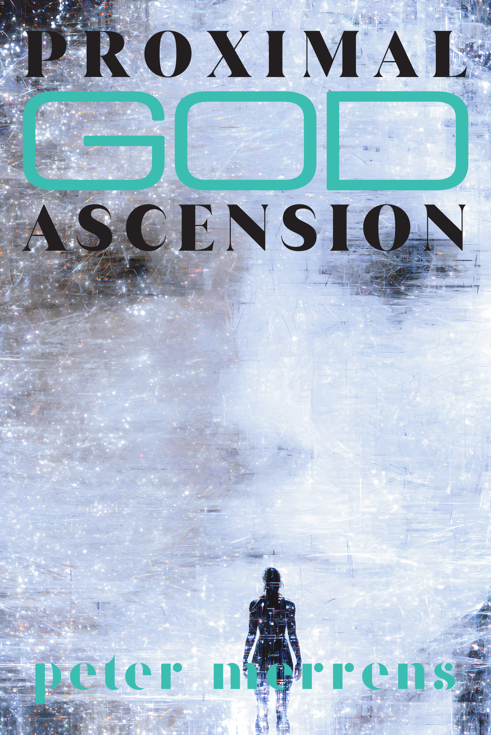 Book cover for Proximal God Ascension by Peter Merrens